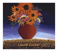 Laurel Zucker - Inflorescence 3-Music for Solo Flute