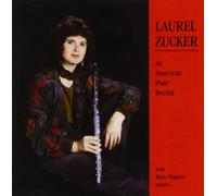 Laurel Zucker - Laurel Zucker-an American Flute Recital