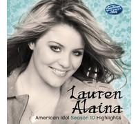 Lauren Alaina - Season 10 American Idol Hlts By Lauren Alaina (2011-07-26)