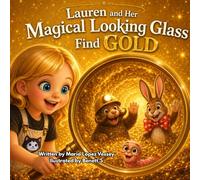 Lauren and Her Magical Looking Glass Find Gold