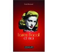 Lauren Bacall et moi - Frank Bertrand - L'harmattan - broché - Biographie