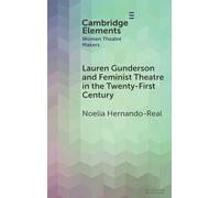 Lauren Gunderson and Feminist Theatre in the Twenty-First Century