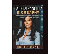 Lauren Sanchez Biography: The Inspiring Journey Through Aviation, Advocacy, and the Spotlight