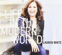 Lauren White - Life In The Modern World