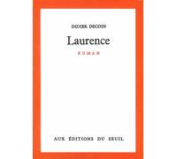 Laurence - Didier Decoin - Seuil - broché - Roman