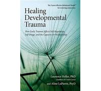 Laurence Heller Aline LaPierre, Psy.D. Healing Developmental Trauma (Poche)