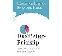 Laurence J. Peter Raymond Hull Mi Das Peter-Prinzip: oder Die Hierarchie (Poche)