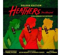 Laurence O'Keefe, Kevin Murphy - Heathers the Musical - World Premiere Recording Soundtrack [Deluxe Edition]