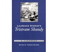 Laurence Sterne's Tristram Shandy: A Casebook (Casebooks in Criticism)