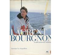 Laurent Bourgnon: Le petit prince de l'Atlantique