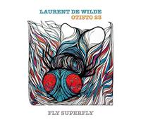 Laurent de Wilde - Fly Super Fly