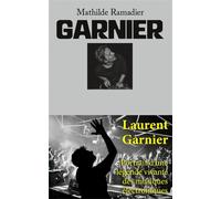 Laurent Garnier - Mathilde Ramadier - Les Peregrines Eds - broché - Monographie