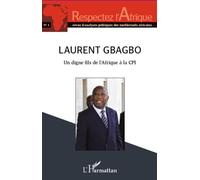 Laurent Gbagbo un digne fils de l'Afrique à la CPI