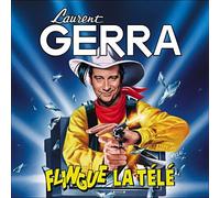 Laurent Gerra Flingue La Télé