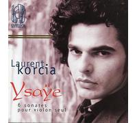 Laurent Korcia - Ysaye: 6 Sonates pour Violon [Import]