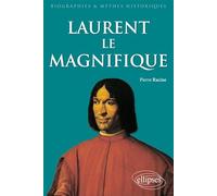 Laurent le Magnifique (1449-1492): Un prince italien de la Renaissance