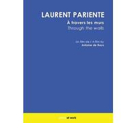 Laurent Pariente : A travers les murs