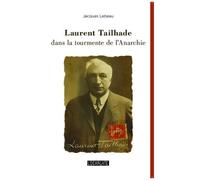 Jacques Lebeau – Laurent Tailhade dans la tourmente de l'Anarchie – Biographie – Broché