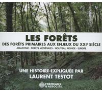 Laurent Testo - Les Forets Primaires Aux Enjeux Du Xxie Siecle .
