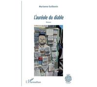 Marianne Guillemin – L'auréole du diable – Roman – Broché – L'Harmattan