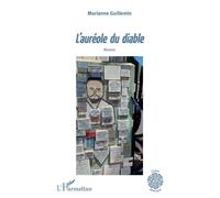 L'auréole du diable Roman - Marianne Guillemin - L'harmattan - broché - Roman