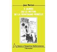 L'Aurès ou le mythe de la montagne rebelle
