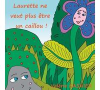 Laurette Ne Veut Plus Être Un Caillou !