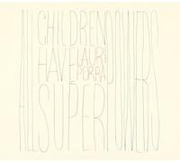 Lauri Porra - All Children Have Superpowers [Import]