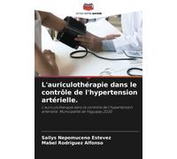 L'auriculothérapie dans le contrôle de l'hypertension artérielle.: L'auriculothérapie dans le contrôle de l'hypertension artérielle. Municipalité de Yaguajay 2020