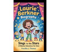 LAURIE BERKNER BIOGRAPHY: Sings To The Stars (A Musical Adventure for Kids)