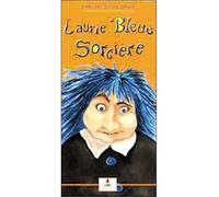 Laurie Bleue - Sorcière - Calouan - Lutin Malin - broché - Roman junior dès 9 ans