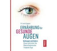 Laurie Capogna Ernährung für gesunde Augen: Vorbeugen und lindern: Grau (Poche)