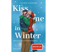 Laurie Gilmore Kiss me in Winter. Eine sugar coated Romance: Roman Ti (Poche)