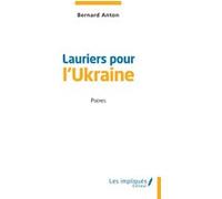 Lauriers pour l'Ukraine Bernard Anton (Auteur)