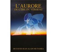 L'aurore de l'Ère du verseau dr. david jean alain mutamba (Auteur)