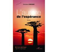 L'aurore de l'espérance Roman - Emmanuel Brogbe - L'harmattan - broché - Roman