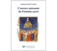 L'aurore Naissante Du Féminin Sacré