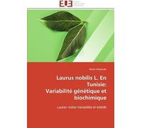 Laurus Nobilis L. En Tunisie: Variabilité Génétique Et Biochimique