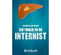 Laus über die Leber gelaufen?: Kein Problem, ich bin Internist