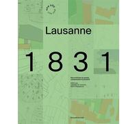 Lausanne 1831 Reconstruire le passé, comprendre le présent, Édition bilingue français-anglais - Collectif - Silvana Editoriale - relié - Monographie
