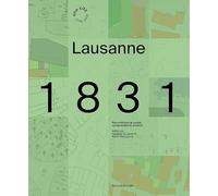 LAUSANNE 1831 : RECONSTRUIRE LE PASSÉ, COMPRENDRE LE PRÉSENT (FR-ENG)