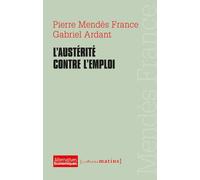 L'Austérité contre l'emploi - Pierre Mendès France - Les Petits Matins - broché - Etude