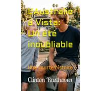 L'Australie à Vista: Un été inoubliable: Une courte histoire