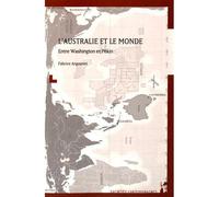 L'Australie et le monde Entre Washington et Pékin - Fabrice Argounès - Publication Universite Provence - broché - Essai