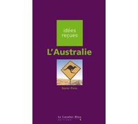 L'australie Idées reçues sur l'Australie - Xavier Pons - Cavalier Bleu Eds - broché - Etude