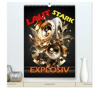 LAUT STARK EXPLOSIV (hochwertiger Premium Wandkalender 2026 DIN A2 hoch), Kunstdruck in Hochglanz: Einzigartige Bilder von Lautsprecher kurz über der Leistungsgrenze