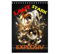 LAUT STARK EXPLOSIV (Tischkalender 2026 DIN A5 hoch), CALVENDO Monatskalender: Einzigartige Bilder von Lautsprecher kurz über der Leistungsgrenze