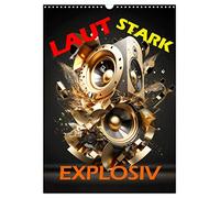 LAUT STARK EXPLOSIV (Wandkalender 2026 DIN A3 hoch), CALVENDO Monatskalender: Einzigartige Bilder von Lautsprecher kurz über der Leistungsgrenze