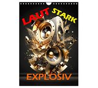 LAUT STARK EXPLOSIV (Wandkalender 2026 DIN A4 hoch), CALVENDO Monatskalender: Einzigartige Bilder von Lautsprecher kurz über der Leistungsgrenze