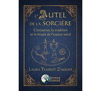 L'Autel de la Sorcière - L'artisanat, la tradition et la magie de l'espace sacré